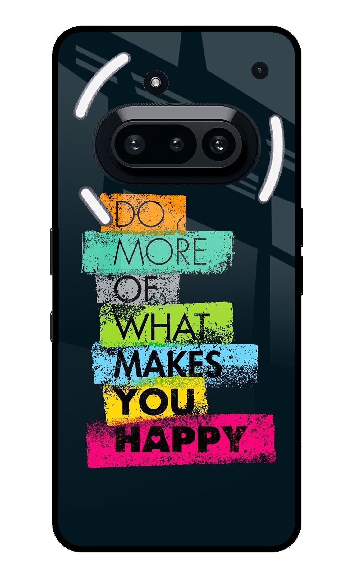 Do More Of What Makes You Happy Nothing Phone 3A Glass Case Back Cover by Casekaro