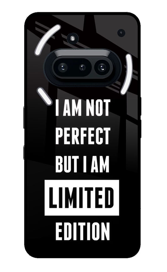 I Am Not Perfect But I Am Limited Edition Nothing Phone 3A Glass Case