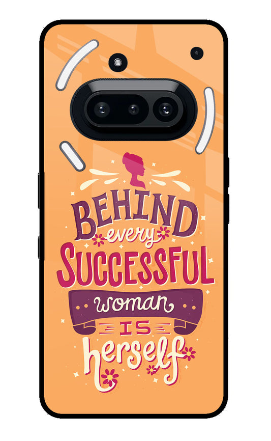 Behind Every Successful Woman There Is Herself Nothing Phone 3A Glass Case
