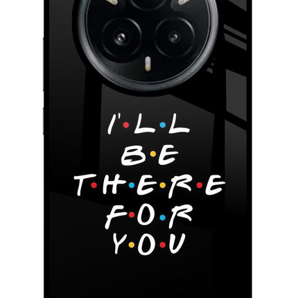 I'll Be There For You Realme 14 Pro Plus 5G Glass Case