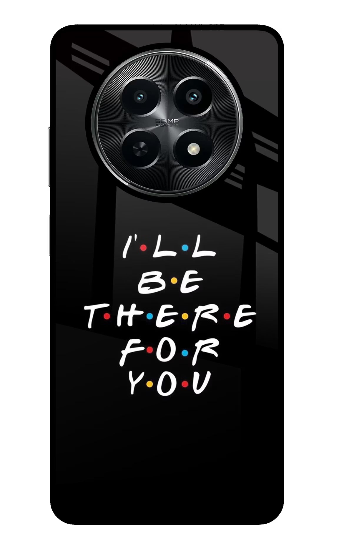 I'll Be There For You Realme C65 5G Glass Case Back Cover by Casekaro
