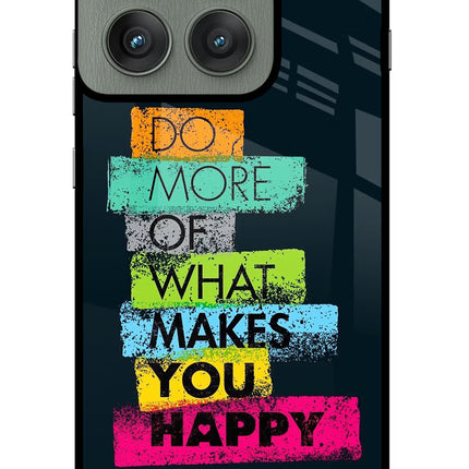 Do More Of What Makes You Happy Moto Edge 60 Pro Glass Case