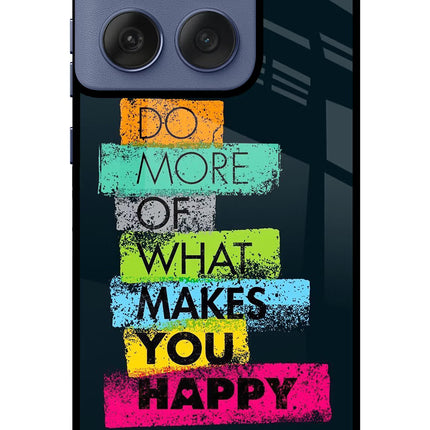 Do More Of What Makes You Happy Moto Edge 60 Fusion Glass Case Back Cover by Casekaro