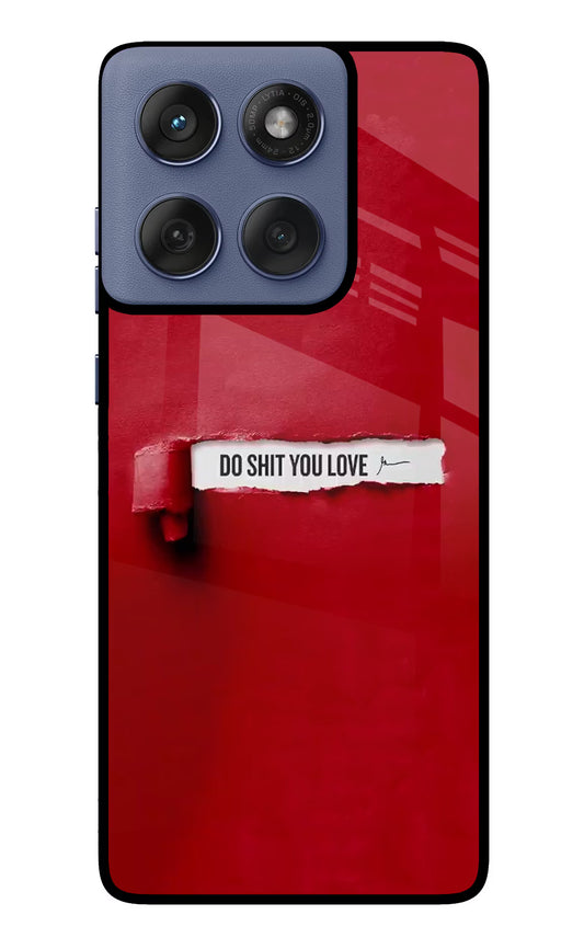 Do Shit You Love Moto Edge 60 Fusion Glass Case