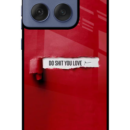 Do Shit You Love Moto Edge 60 Fusion Glass Case Back Cover by Casekaro