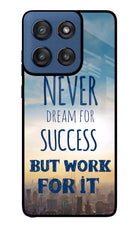 Never Dream For Success But Work For It Moto Edge 60 Stylus Glass Case