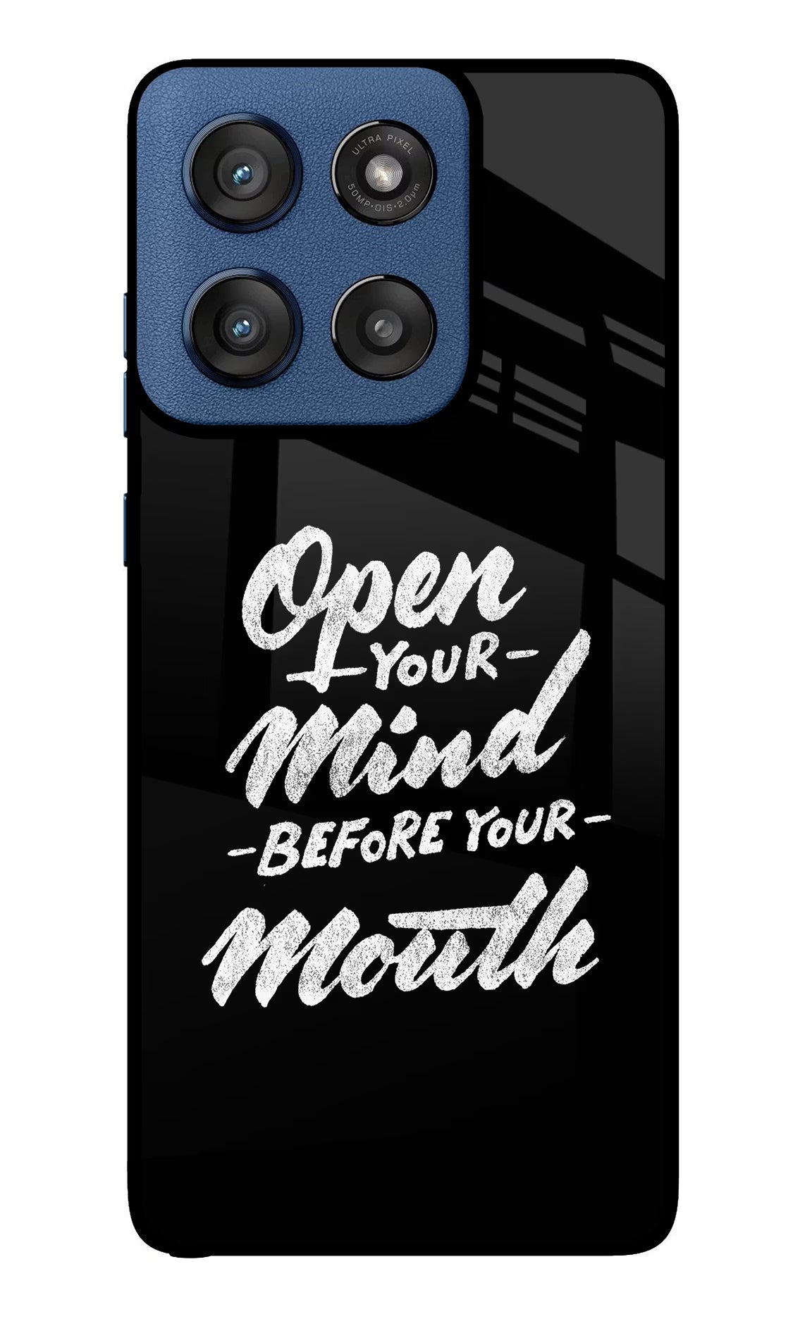 Open Your Mind Before Your Mouth Moto Edge 60 Stylus Glass Case Back Cover by Casekaro