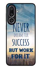 Never Dream For Success But Work For It Samsung M56 5G Glass Case