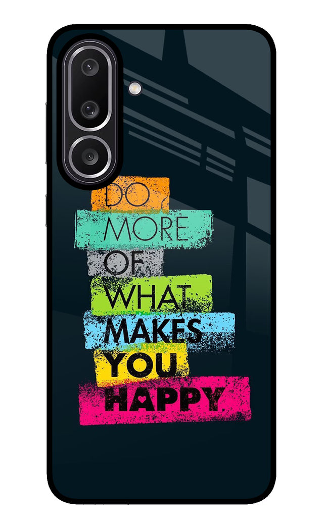 Do More Of What Makes You Happy Samsung M56 5G Glass Case