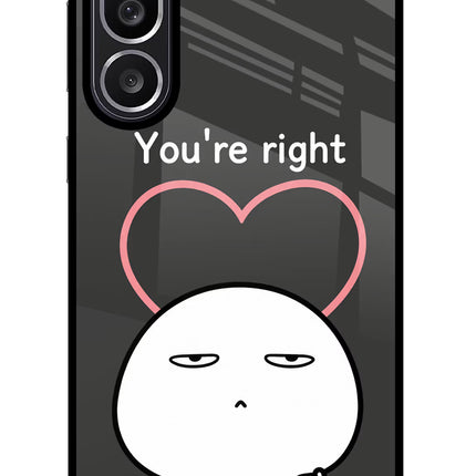 You're Right Samsung M56 5G Glass Case