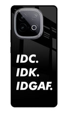 Idc Idk Idgaf iQOO Neo 10 Glass Case