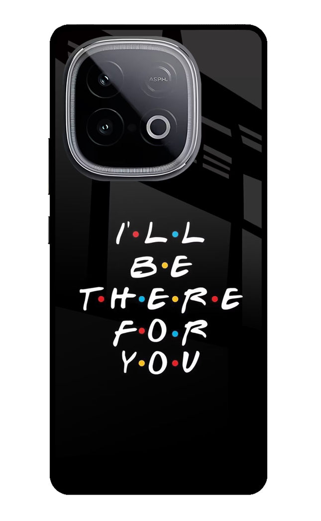 I'll Be There For You iQOO Neo 10 Glass Case Back Cover by Casekaro