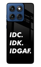 Idc Idk Idgaf Moto Edge 60 Glass Case