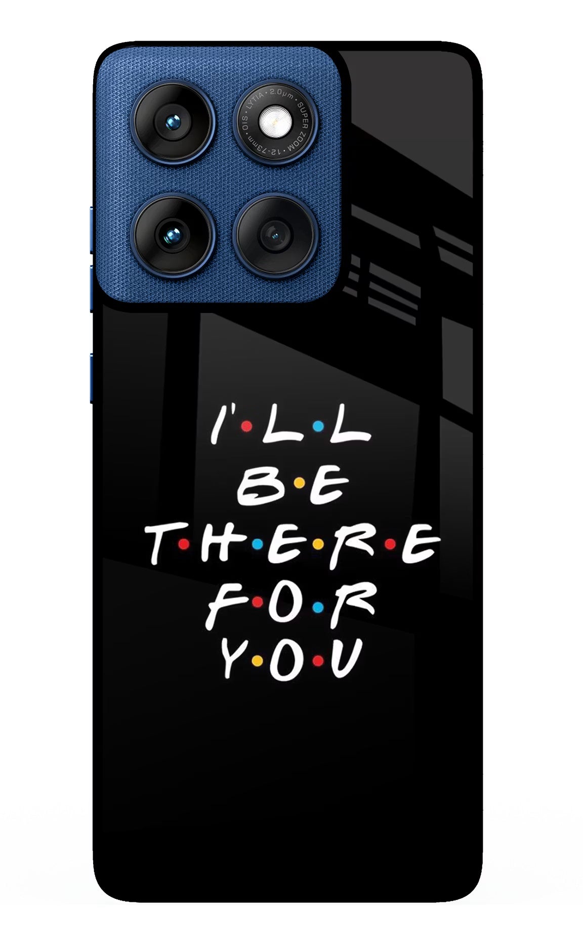 I'll Be There For You Moto Edge 60 Glass Case Back Cover by Casekaro