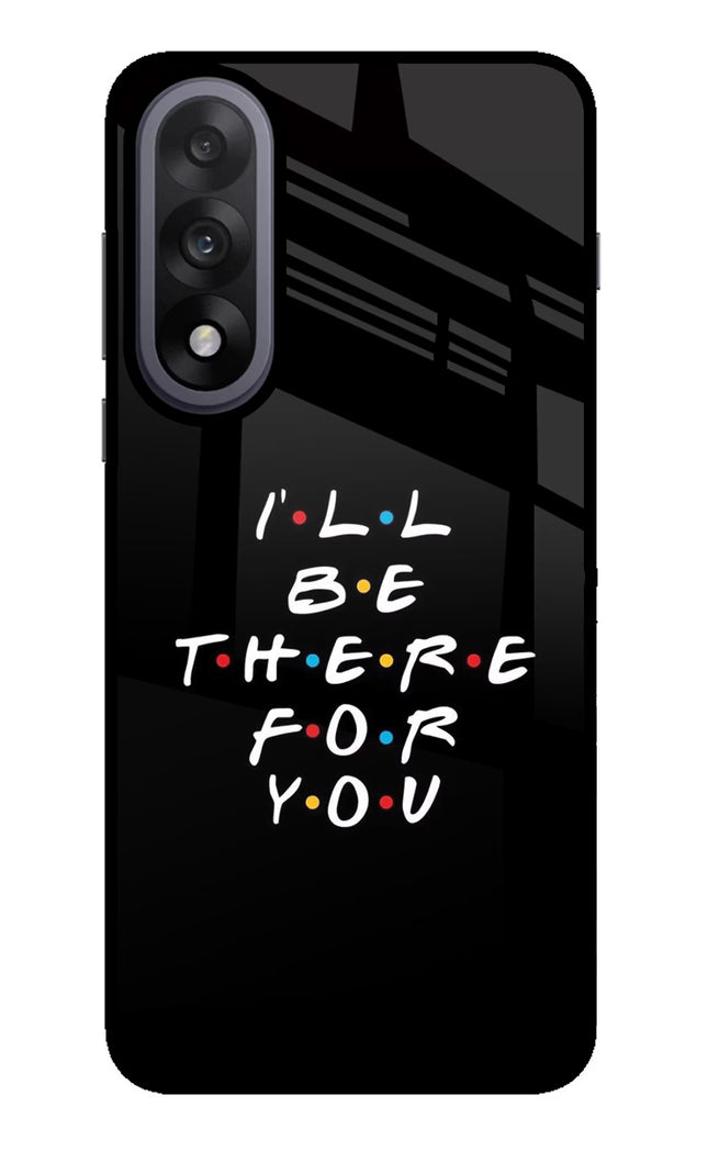 I'll Be There For You OnePlus Nord 5 Glass Case