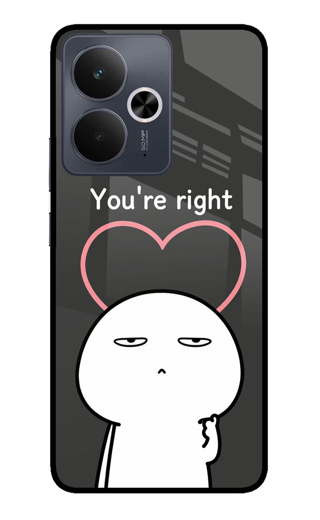 You're Right Realme 14T 5G Glass Case