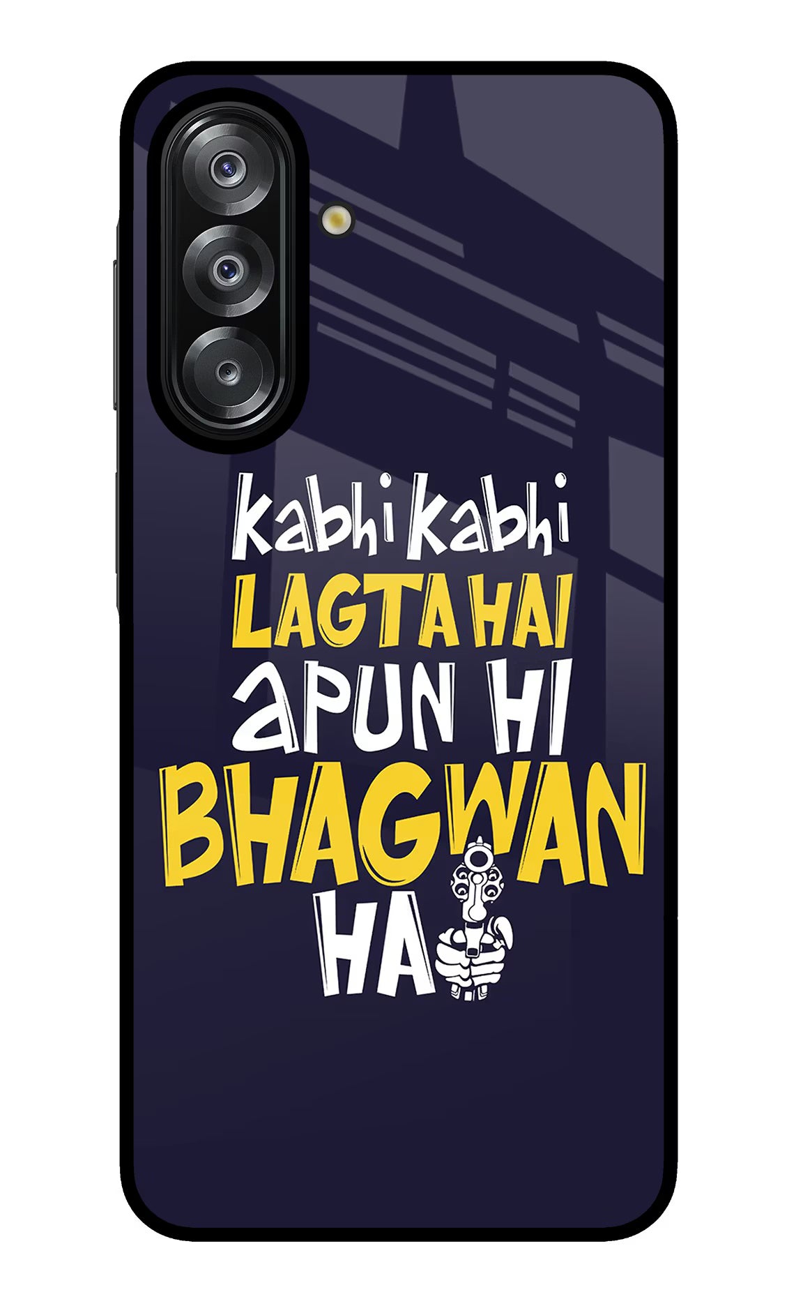 Kabhi Kabhi Lagta Hai Apun Hi Bhagwan Hai Samsung A26 Glass Case