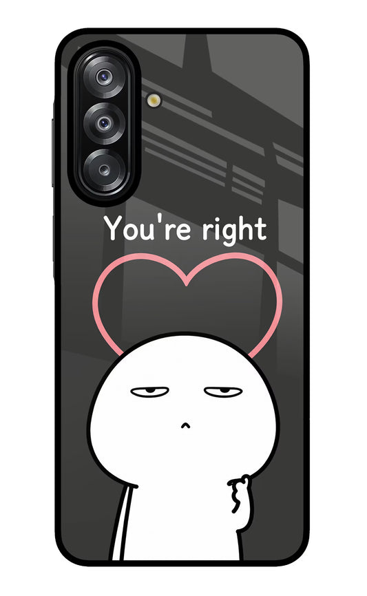You're Right Samsung A26 Glass Case