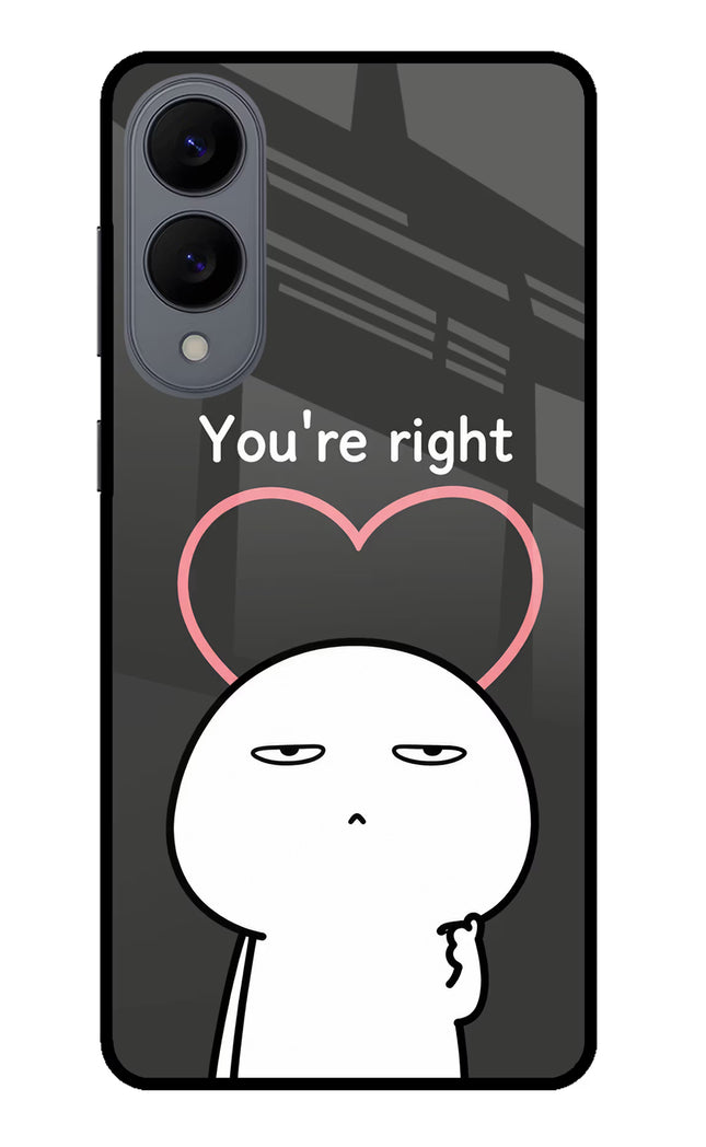 You're Right Samsung S25 Edge Glass Case