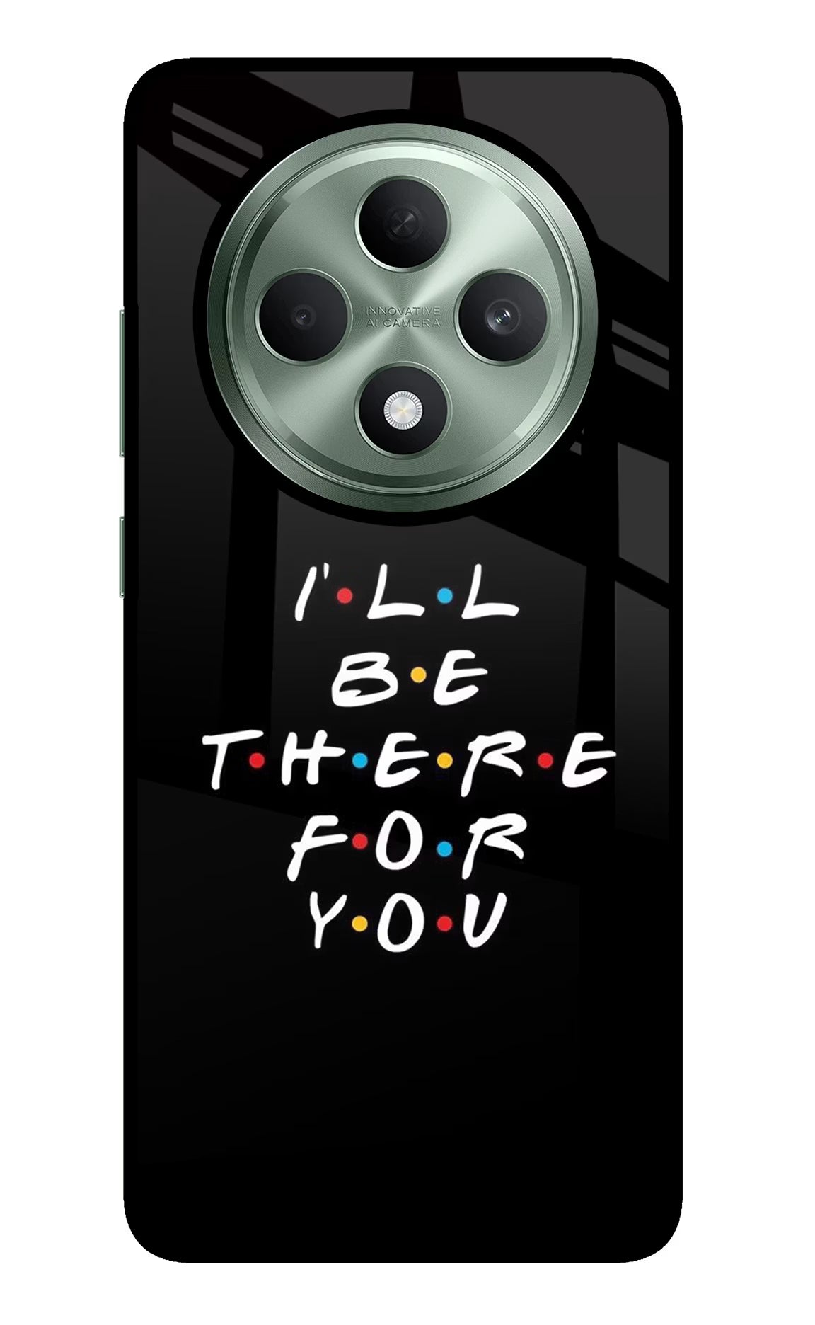 I'll Be There For You Oppo F27 5G Glass Case Back Cover by Casekaro