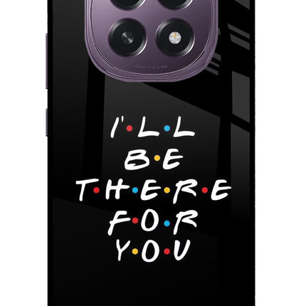 I'll Be There For You Oppo F29 5G Glass Case