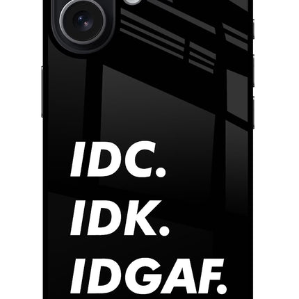 Idc Idk Idgaf iPhone 17 Glass Case
