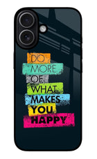 Do More Of What Makes You Happy iPhone 17 Glass Case