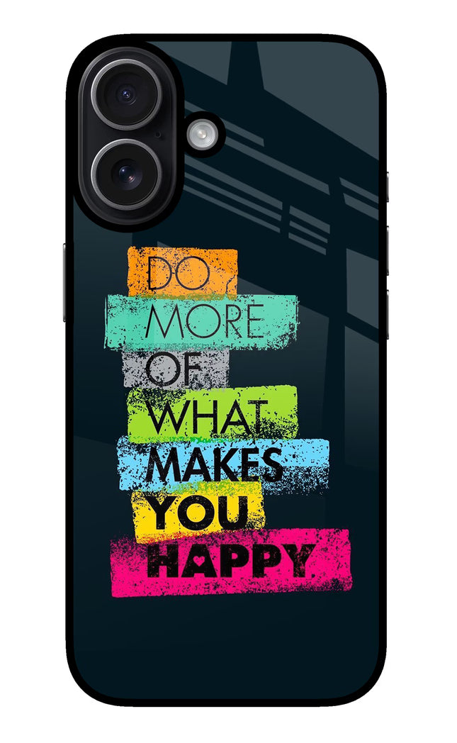 Do More Of What Makes You Happy iPhone 17 Glass Case