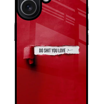 Do Shit You Love iPhone 17 Glass Case