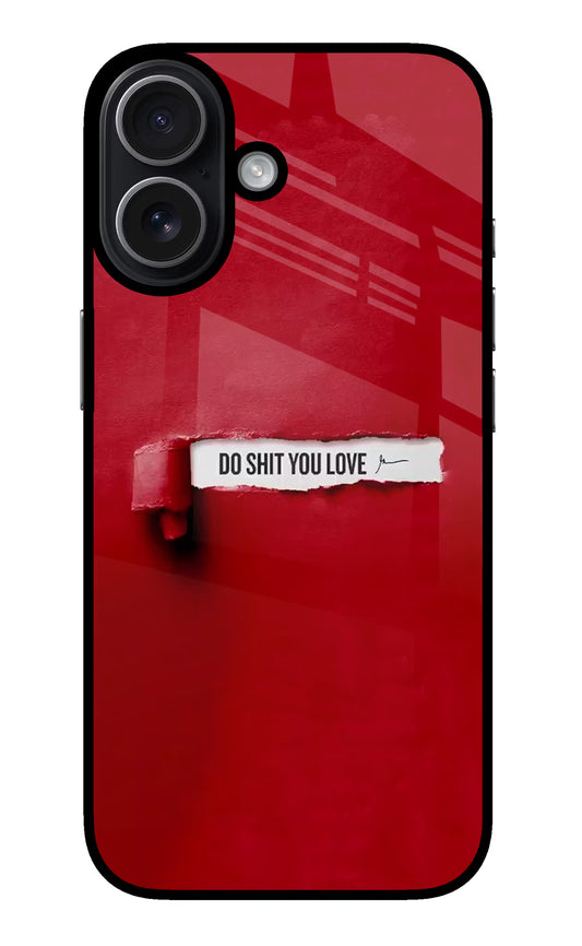 Do Shit You Love iPhone 17 Glass Case