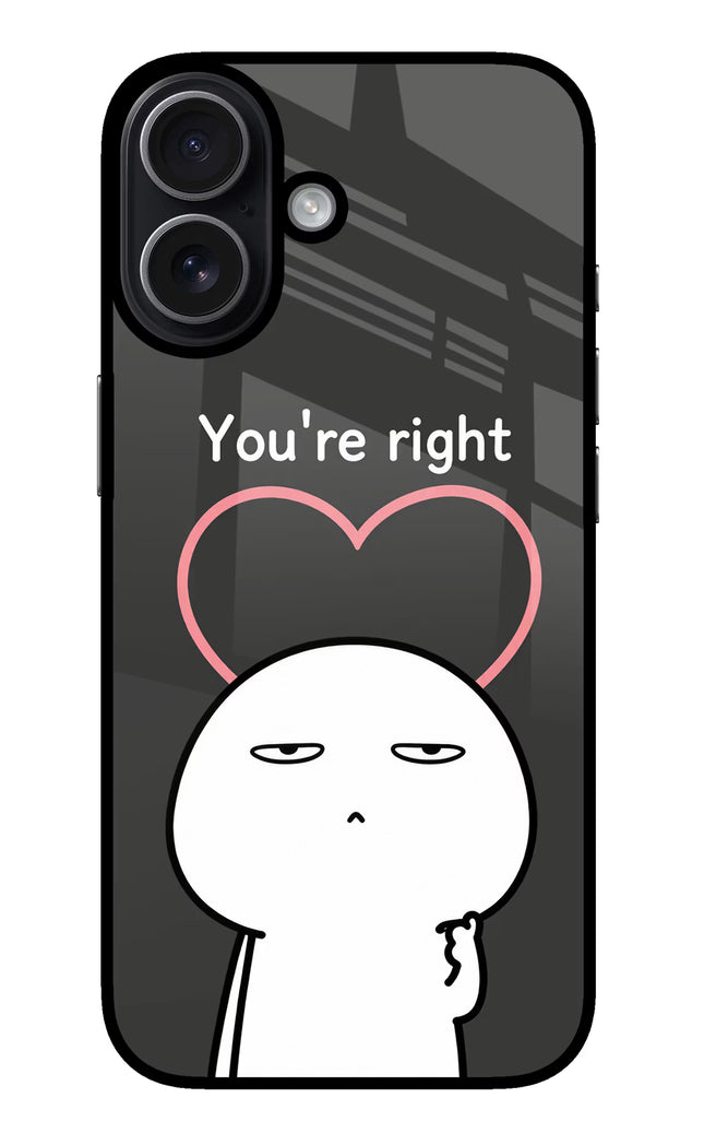 You're Right iPhone 17 Glass Case