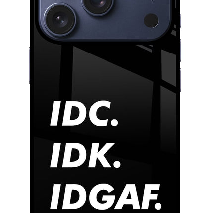 Idc Idk Idgaf iPhone 17 Pro Glass Case