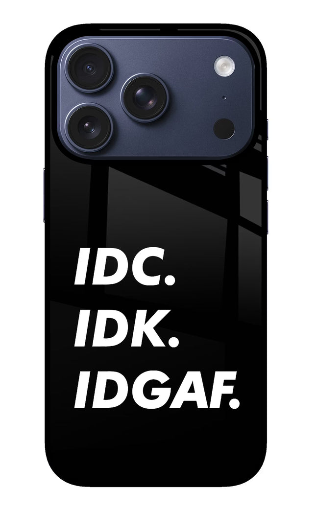 Idc Idk Idgaf iPhone 17 Pro Glass Case