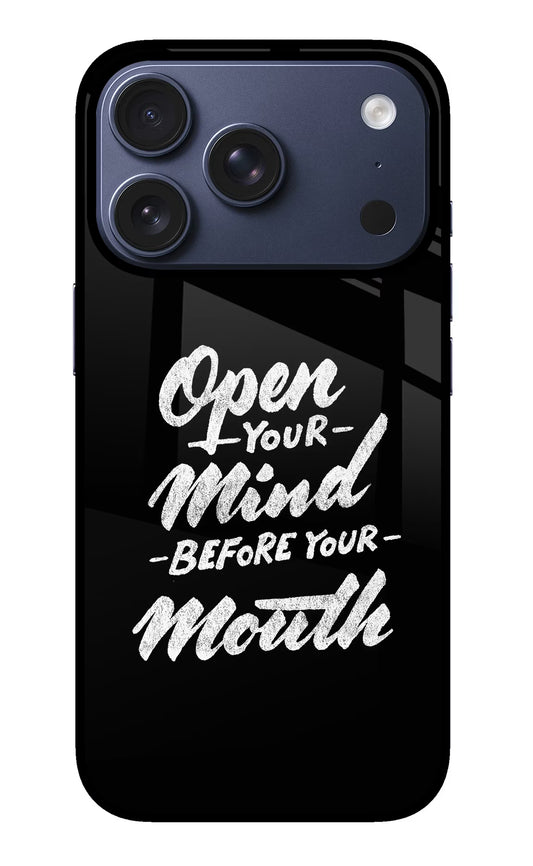 Open Your Mind Before Your Mouth iPhone 17 Pro Glass Case