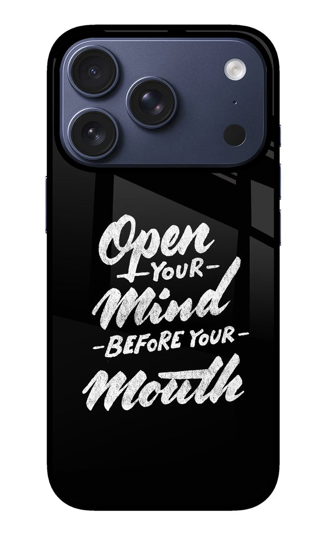 Open Your Mind Before Your Mouth iPhone 17 Pro Glass Case