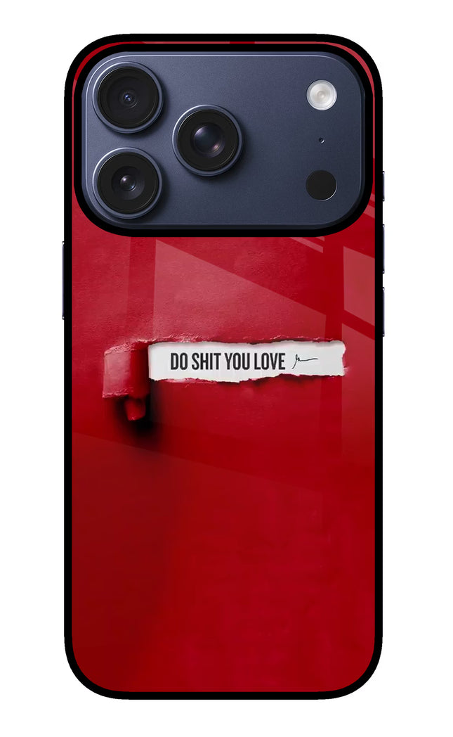 Do Shit You Love iPhone 17 Pro Glass Case