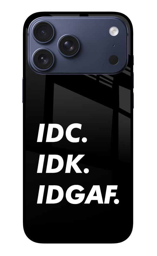 Idc Idk Idgaf iPhone 17 Pro Max Glass Case