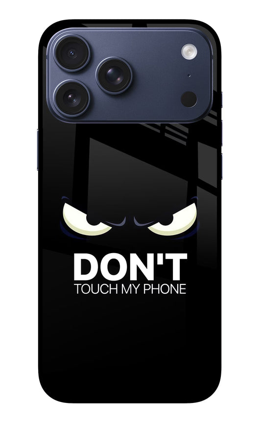 Don'T Touch My Phone iPhone 17 Pro Max Glass Case