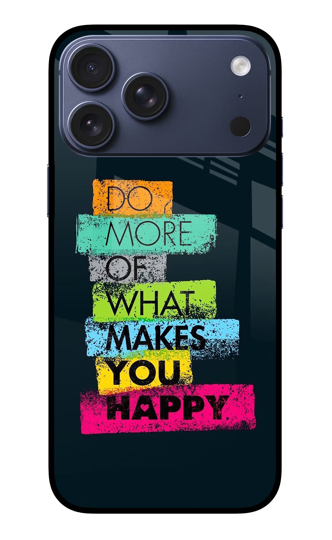 Do More Of What Makes You Happy iPhone 17 Pro Max Glass Case Back Cover by Casekaro