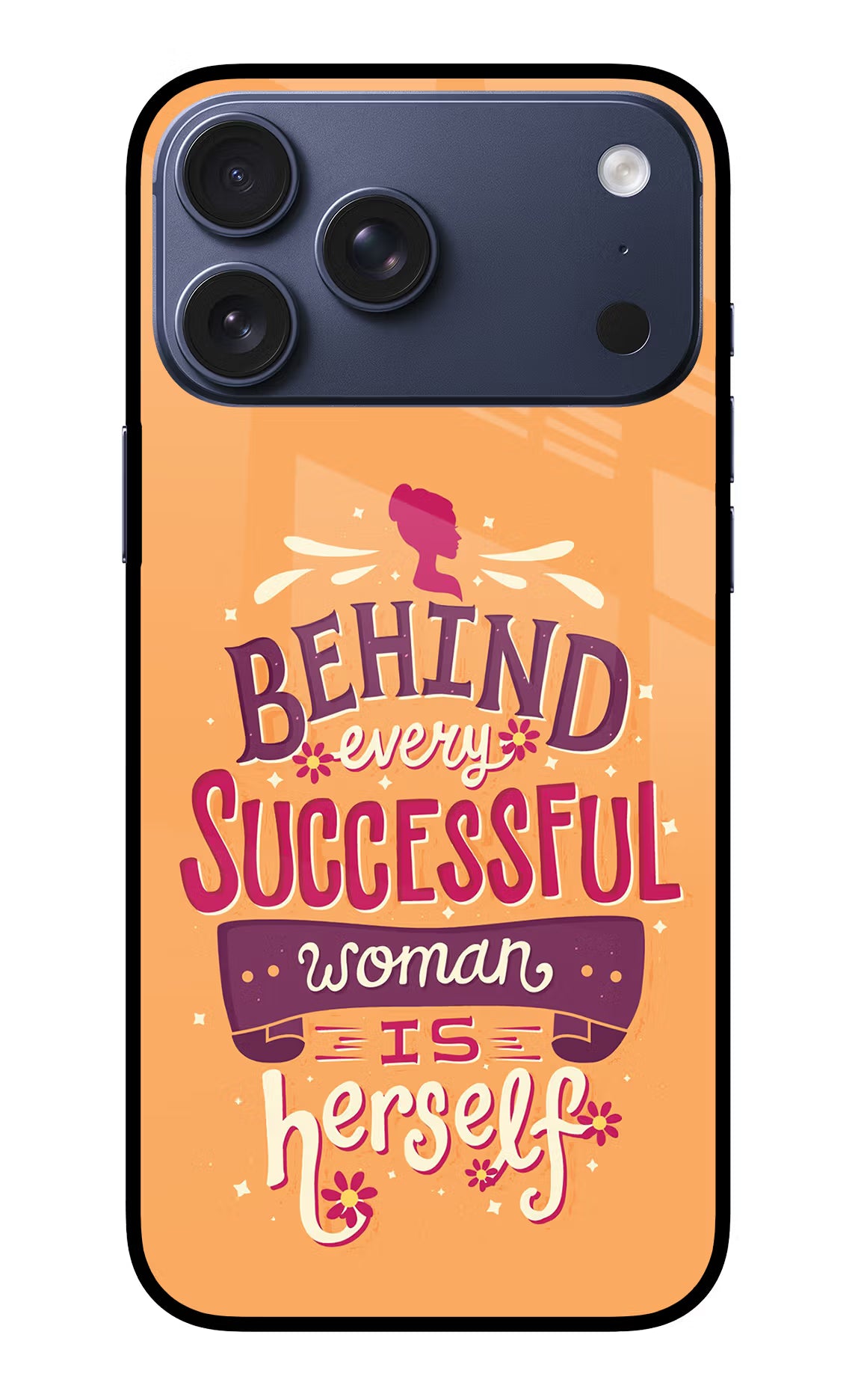 Behind Every Successful Woman There Is Herself iPhone 17 Pro Max Glass Case