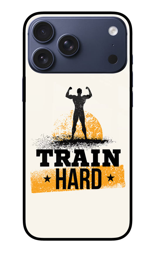 Train Hard iPhone 17 Pro Max Glass Case