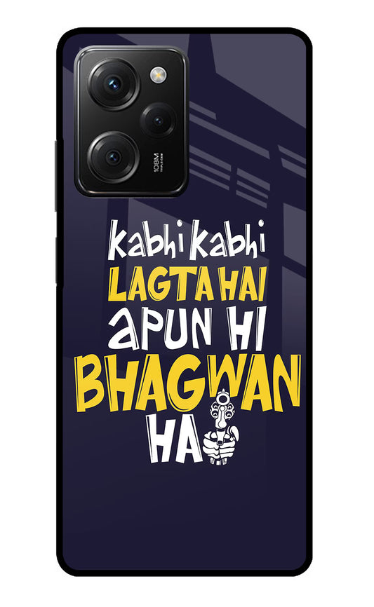 Kabhi Kabhi Lagta Hai Apun Hi Bhagwan Hai Poco X5 Pro 5G Glass Case