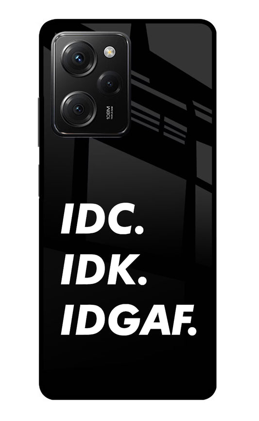 Idc Idk Idgaf Poco X5 Pro 5G Glass Case