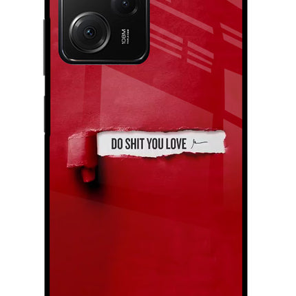 Do Shit You Love Poco X5 Pro 5G Glass Case