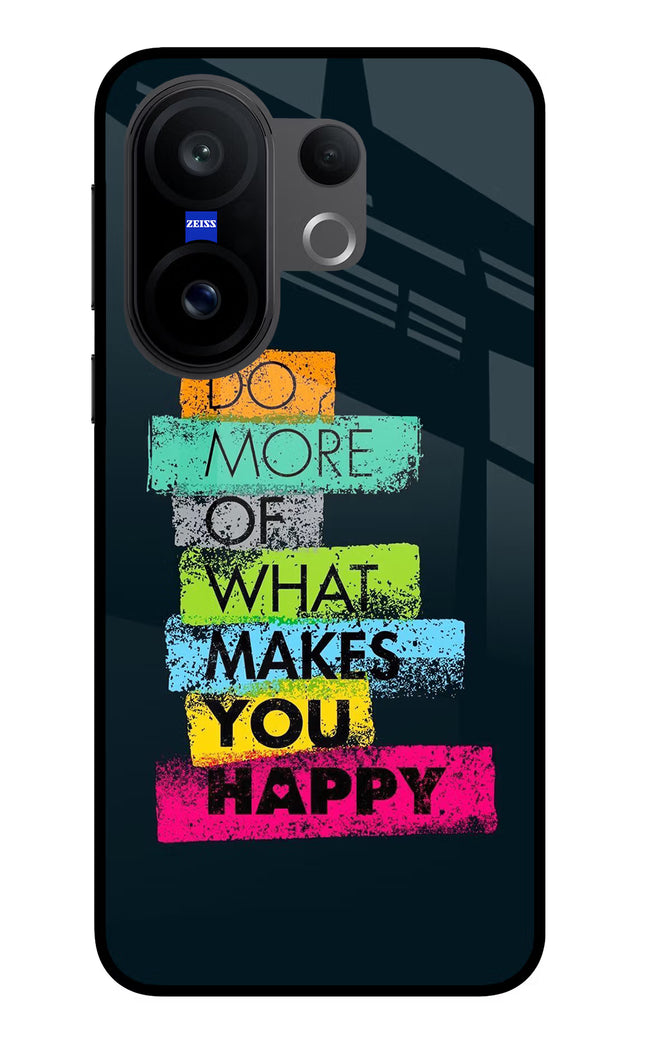 Do More Of What Makes You Happy Vivo X200 FE Glass Case