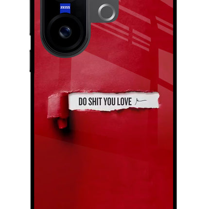 Do Shit You Love Vivo X200 FE Glass Case
