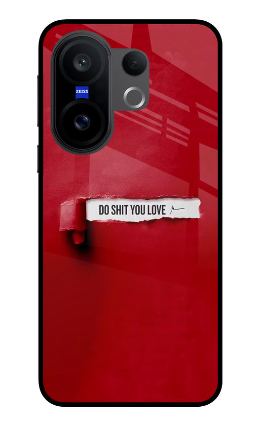 Do Shit You Love Vivo X200 FE Glass Case