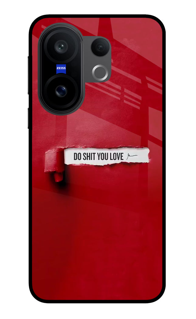 Do Shit You Love Vivo X200 FE Glass Case