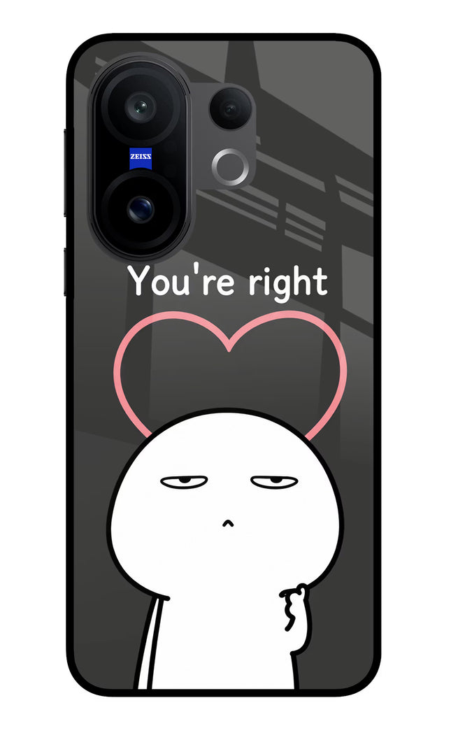 You're Right Vivo X200 FE Glass Case