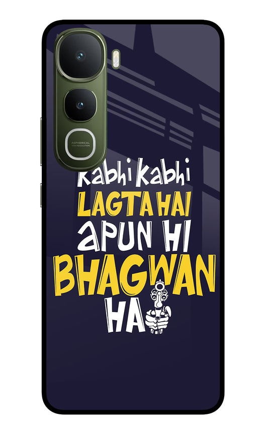 Kabhi Kabhi Lagta Hai Apun Hi Bhagwan Hai Vivo Y400 5G Glass Case